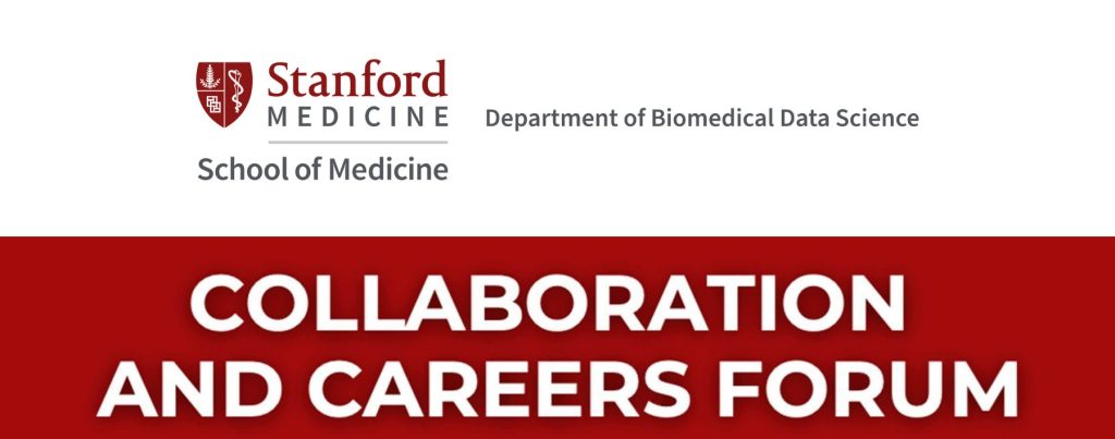 C&C Banner image Stanford Medicine School of Medicine Department of Biomedical Data Science Collaboration and Careers Forum